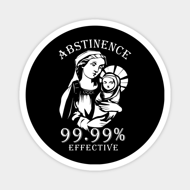 Abstinence 99.99% Effective Magnet by Thinkerman